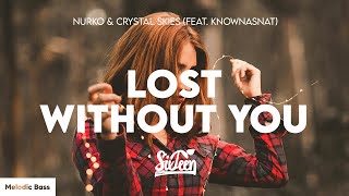 Nurko & Crystal Skies - Lost Without You (feat. Knownasnat)