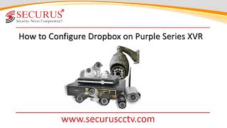 SECURUS CCTV - How to Configure Dropbox on Purple Series XVR screenshot 1