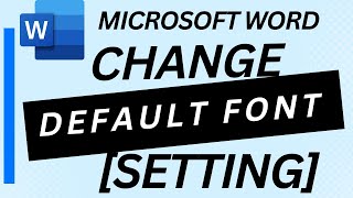 how to change the default font setting in microsoft word?