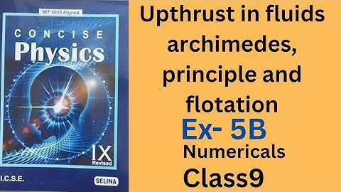 Numericals on Upthrust in fluids, Archimedes principle and flotation. Class icse 9.Ex-5B.Concise Phy