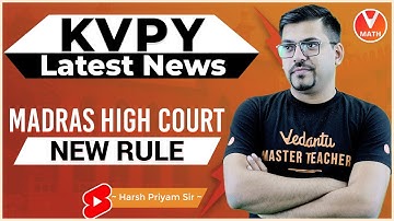 KVPY Latest News | Madras High Court New Rule | Vedantu Math | Harsh Priyam Sir