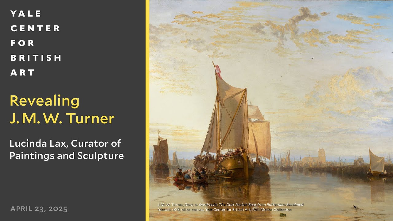 Exhibition Opening Lecture: Revealing J. M. W. Turner at the Yale Center for British Art