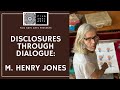 Disclosures through dialogue m  henry jones