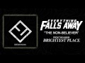 Lirik Everything Falls Away - The Non-Believer