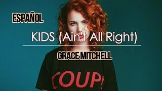 Grace Mitchell - Kids (Ain't All Right) ( Español subtitulada)