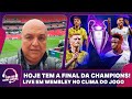 É HOJE! BORUSSIA DORTMUND X REAL MADRID NA FINAL DA CHAMPIONS | LIVE DO ANDRÉ, DIRETO DE WEMBLEY