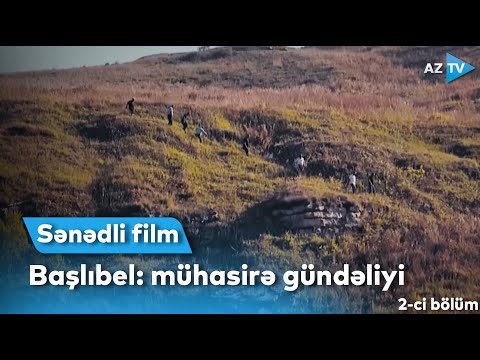 Başlıbel: mühasirə gündəliyi | Sənədli film | 2-ci bölüm