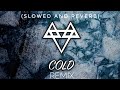 NEFFEX Cold Elijah Hill Remix Slowed Reverb Feel The Reverb 