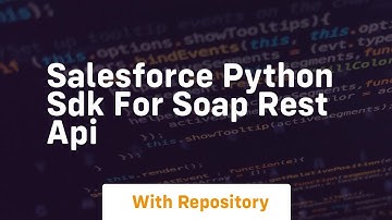 Salesforce python sdk for soap rest api