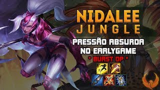 PRESSÃO ABSURDA NO EARLYGAME! *COLHEITA SOMBRIA E BURST OP* - NIDALEE JUNGLE GAMEPLAY [PT-BR]