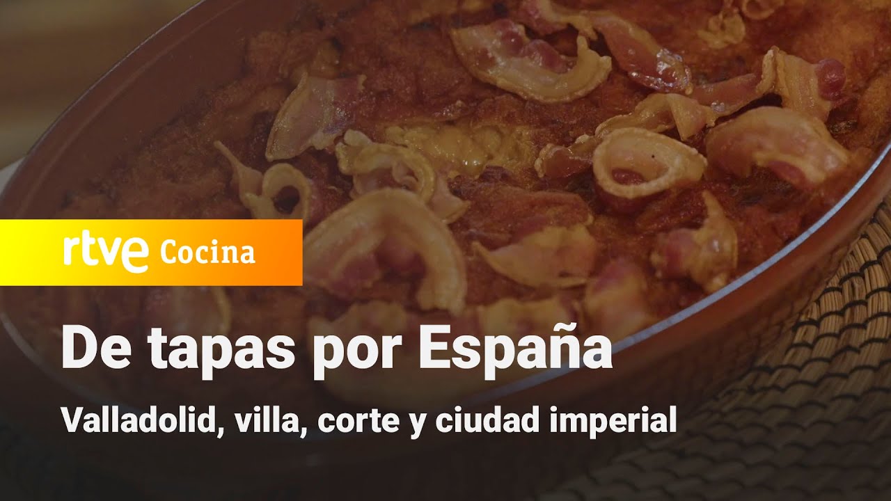 De tapas por España: Valladolid | RTVE Cocina