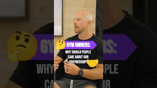 🤝Gym Owners: Why should you care about our partnership?👈