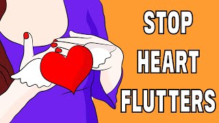 How to Stop your Heart Flutters In Just 4 minutes!