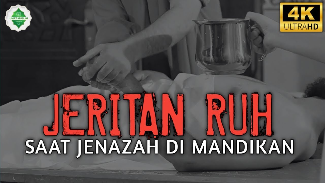 Bikin Merinding‼️ Beginilah Jeritan Ruh Saat Jenazah Dimandikan.