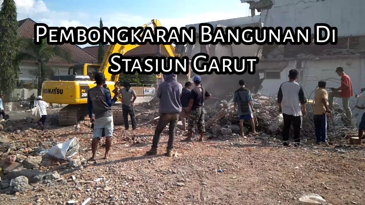 Pembongkaran iBangunani iDii Stasiun iGaruti REAKTIVASI JALUR Pembongkaran iBangunani iDii Stasiun iGaruti REAKTIVASI JALUR