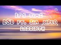 LSD It S Time Ft Sia Diplo Labrinth Lyrics mp3