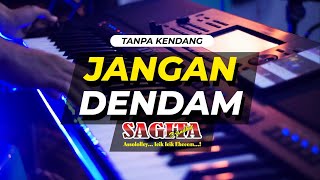 JANGAN DENDAM TANPA KENDANG VERSI SAGITA LAWASAN