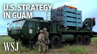 An Inside Look at the U.S. Strategy in Guam to Counter China's Growing Threat | WSJ