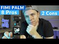 Fimi Palm Review: 8 Pros and 2 Cons