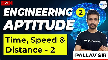 Engineering Aptitude | Time, Speed and Distance - 2 | Lec 2 | GATE 2021 (All Branches) Exam
