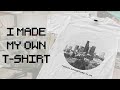 SCREEN PRINTING MY OWN T-SHIRTS