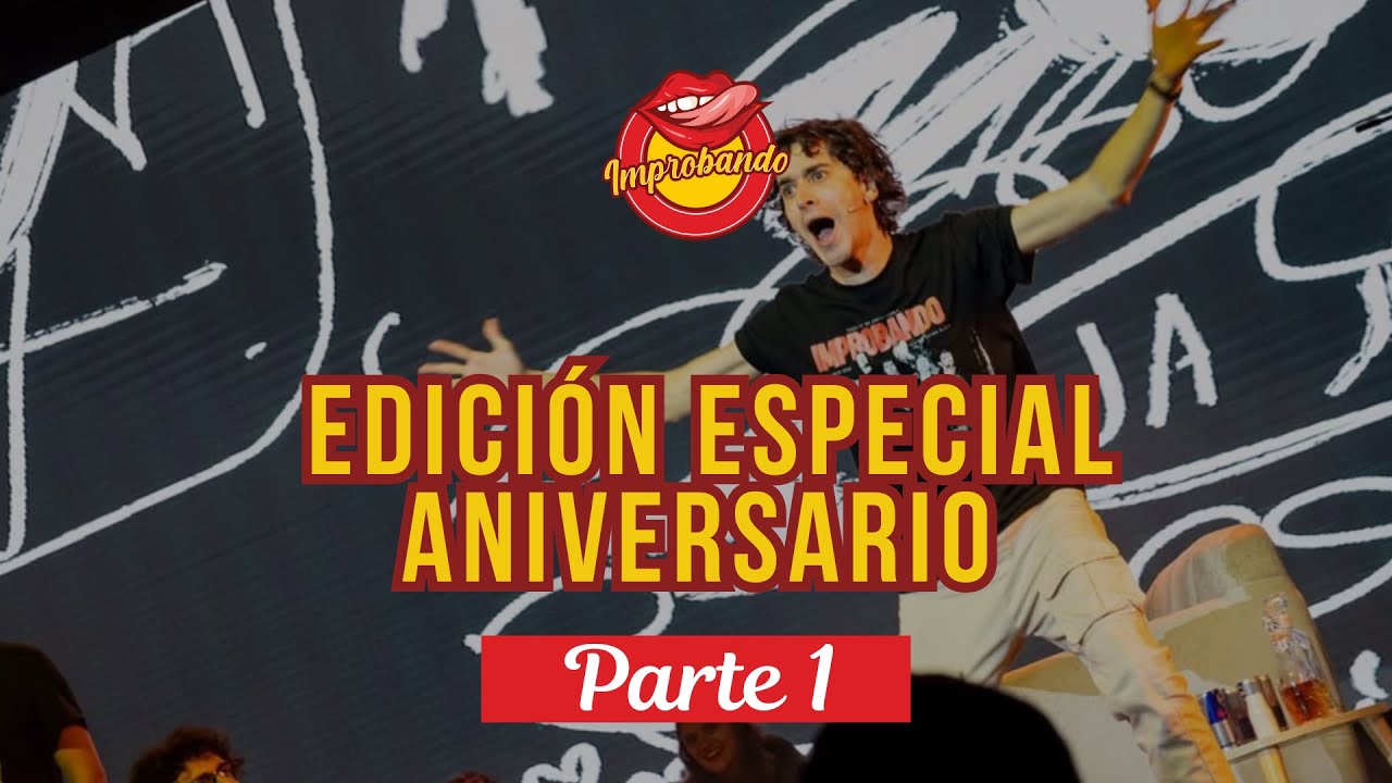 Improbando Edición Especial Aniversario (PARTE 1)