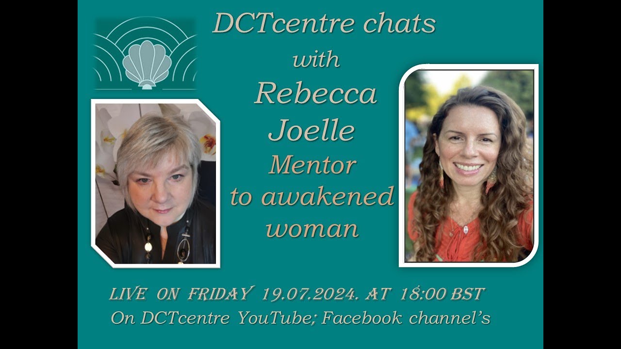 DCTcentre chats with Rebecca Joelle Mentor to Awakened Women, Truth