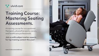 Vivid Care Training Course Teaser: Mastering Seating Assessments Episode 0