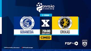 Goianésia x Crixás - Divisão de Acesso - 2ª rodada