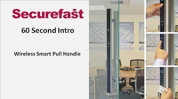 60 Second Intro to Securefast Wireless Smart Pull Handle
