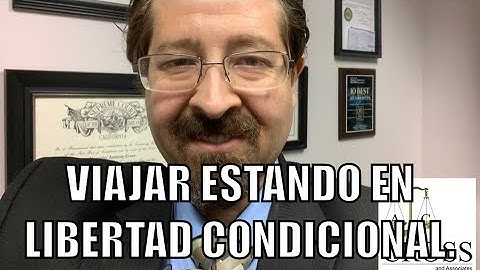 Si estoy en libertad condicional puede salir del país