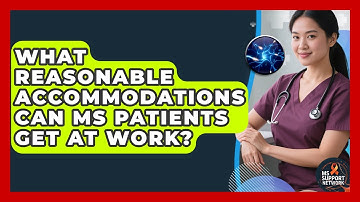 What Reasonable Accommodations Can MS Patients Get At Work? - MS Support Network