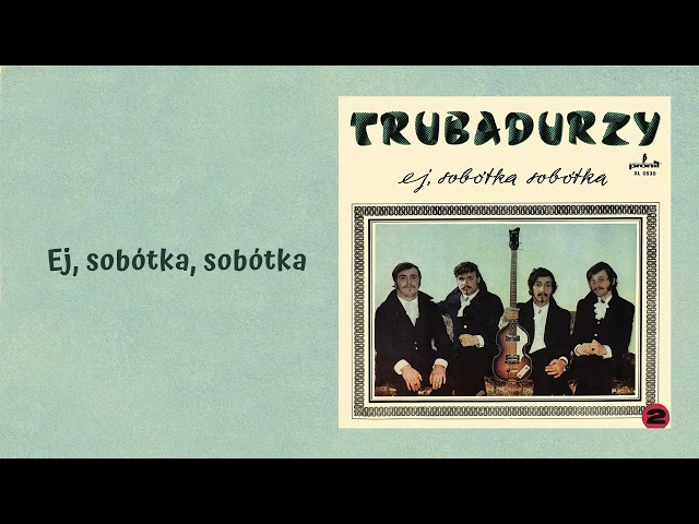 Trubadurzy - Ej Sobótka, Sobótka