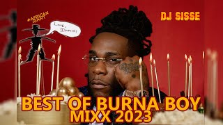 BEST OF BURNA BOY MIX 2023 - DJ SISSE | BURNA BOY | LOVE DAMINI | AFRICAN GIANT | TWICE AS TALL