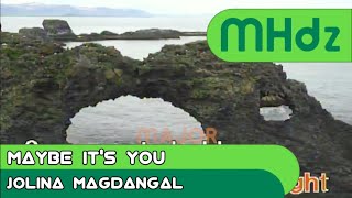 Maybe It’s You - Jolina Magdangal (Lyrics/Minus One/Karaoke/Instrumental) P98pro(n) HD