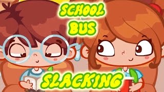 ★☆School Bus Slacking Gameplay Fun Slacking Games For Kids★☆