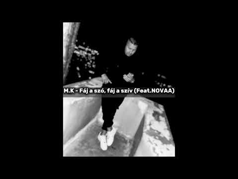 M.K - Fáj a szó, fáj a szív (Feat.NOVAA)