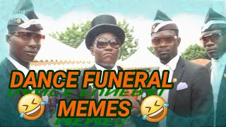 DANCE FUNERAL MEMES RECOPILACIÓN