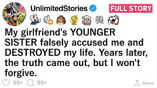 My girlfriend's younger sister falsely accused me and ruined my life. Now that the truth has come to