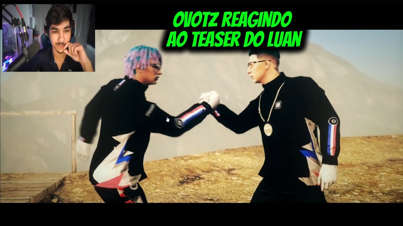 OVOTZ REAGINDO AO TEASER DO LUAN