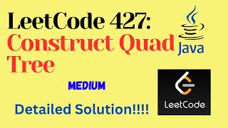 LeetCode 427. Construct Quad Tree || MEDIUM || JAVA || Detailed Solution
