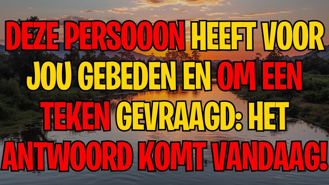 DEZE PERSOOON HEEFT VOOR JOU GEBEDEN EN OM EEN TEKEN GEVRAAGD: HET ANTWOORD KOMT VANDAAG!