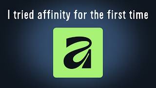 Complete Beginner Tries Affinity