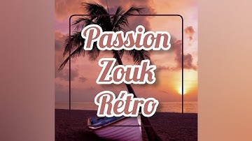 Buveur Pokka : ✨ Passion Zouk Rétro Vol 4 ✨