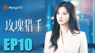 FULL【Rose Hunter🌹】EP10 A Gunpowder Showdown Between Rivals | Deng Kai & Zhang Chuhan | MangoTV Drama