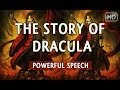 The story of dracula   powerful speech  the daily reminder 