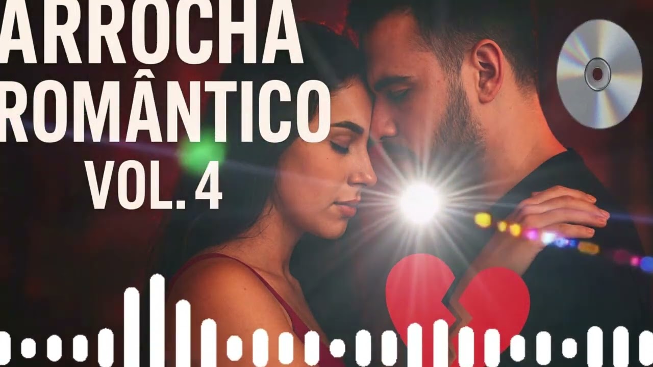📀 Arrocha Romântico Vol. 4 💔 | Só Sofrência | As Mais Tocadas do Arrocha