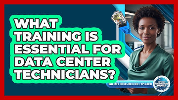 What Training Is Essential For Data Center Technicians?