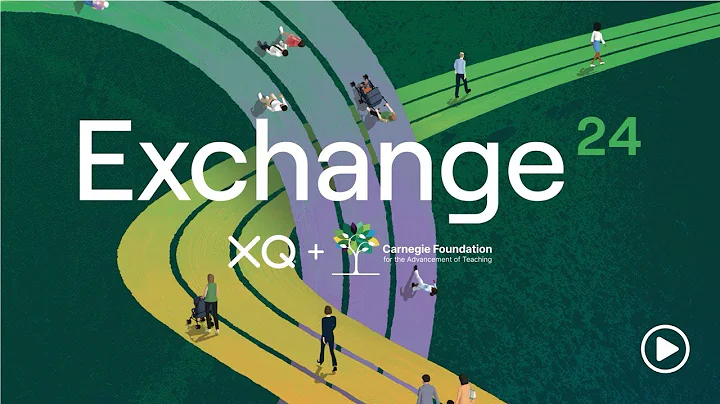XQ + Carnegie Foundation present Exchange24
