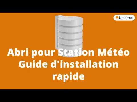 Vidéo d'installation de l'Abri pour la Station Météo Intelligente Netatmo